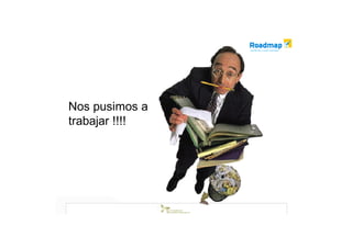 Nos pusimos a
trabajar !!!!
 