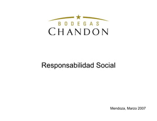 Responsabilidad Social
Mendoza, Marzo 2007
 