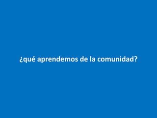 ¿qué aprendemos de la comunidad?