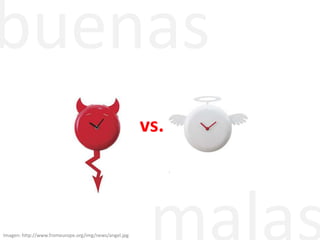 buenasvs.malasImagen: http://www.fromeurope.org/img/news/angel.jpg