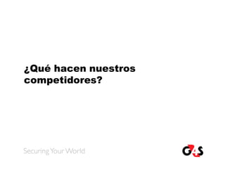 ¿Qué hacen nuestros
competidores?
 