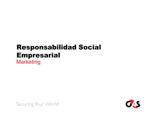 Responsabilidad Social
Empresarial
Marketing
 
