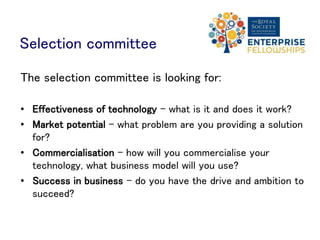 If you are interested
For further information, please contact:
Anne Fraser
Awards Manager
The Royal Society of Edinburgh
22 - 26 George Street
Edinburgh , EH2 2PQ
Tel: 0131 240 5013
Email: afraser@royalsoced.org.uk
Website: www.royalsoced.org.uk/enterprisefellowships
Twitter: @royalsoced
Facebook: https://www.facebook.com/royalsoced
 