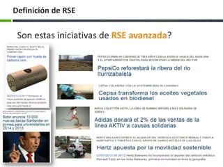Definición de RSE
Son estas iniciativas de RSE avanzada?
 