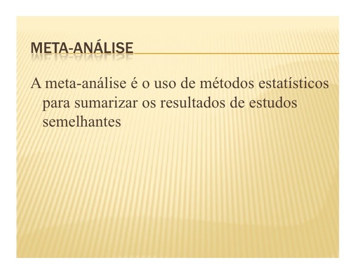 Revisões Sistemáticas e Metaanálise FOPUNICAMP 2009 Revisões Sistemáticas e Metaanálise FOPUNICAMP 2009