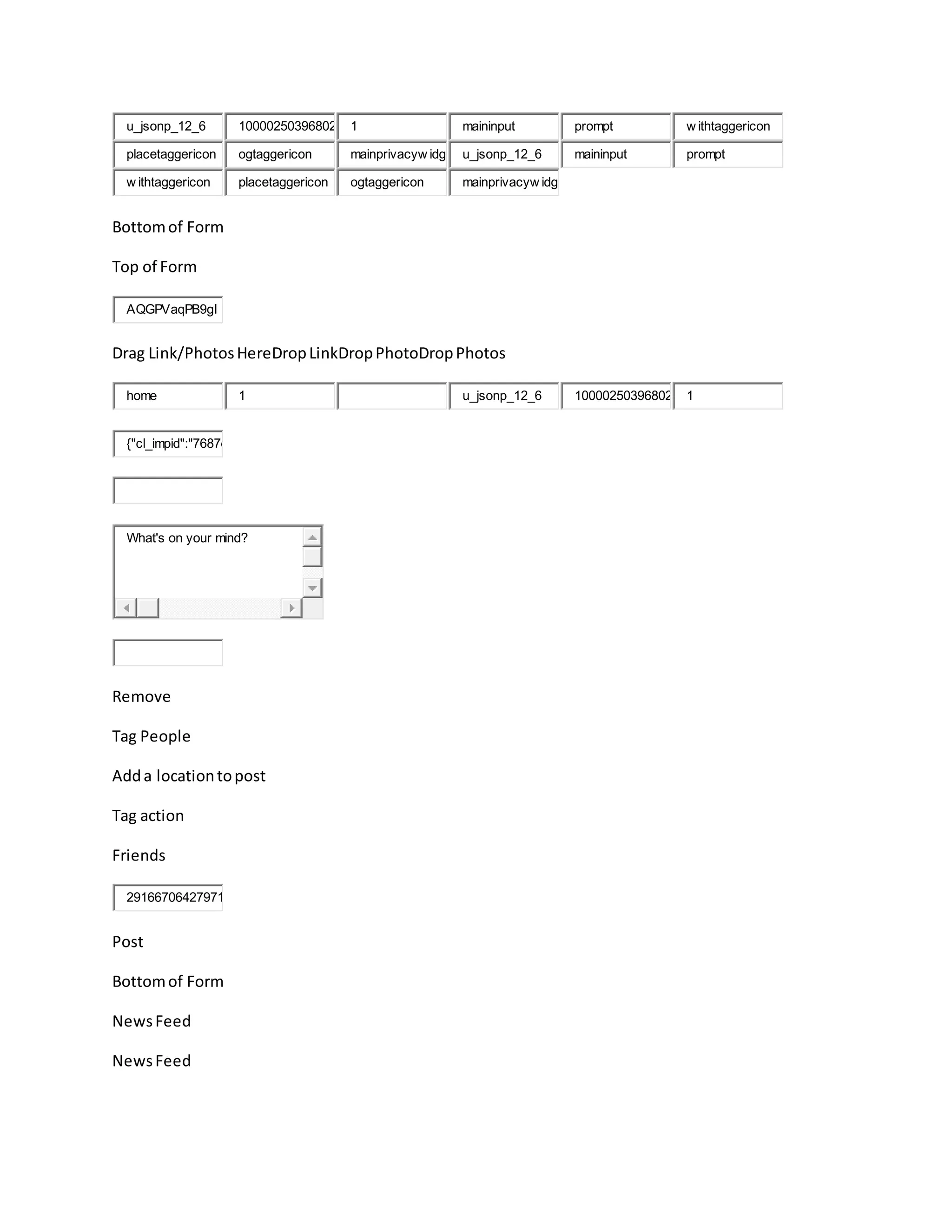 u_jsonp_12_6 10000250396802 1 maininput prompt w ithtaggericon
placetaggericon ogtaggericon mainprivacyw idg u_jsonp_12_6 maininput prompt
w ithtaggericon placetaggericon ogtaggericon mainprivacyw idg
Bottomof Form
Top of Form
AQGPVaqPB9gI
Drag Link/PhotosHereDropLinkDropPhotoDropPhotos
home 1 u_jsonp_12_6 10000250396802 1
{"cl_impid":"7687e
What's on your mind?
Remove
Tag People
Adda locationtopost
Tag action
Friends
29166706427971
Post
Bottomof Form
NewsFeed
NewsFeed
 