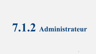 7.1.2 Administrateur
58
 