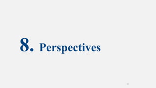 8. Perspectives
92
 