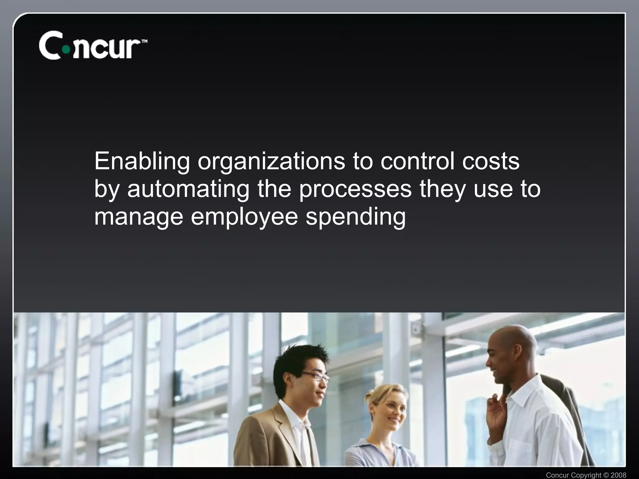 Enabling organizations to control costs by automating the processes they use to manage employee spending 