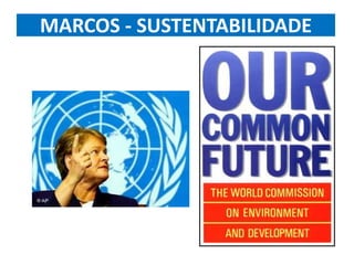 MARCOS - SUSTENTABILIDADE
 