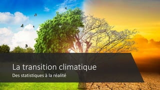 La transition climatique
 