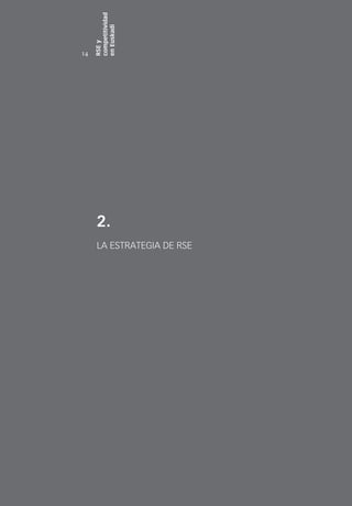14




                            RSE y
                            competitividad




                       2.
                            en Euskadi




LA ESTRATEGIA DE RSE
 