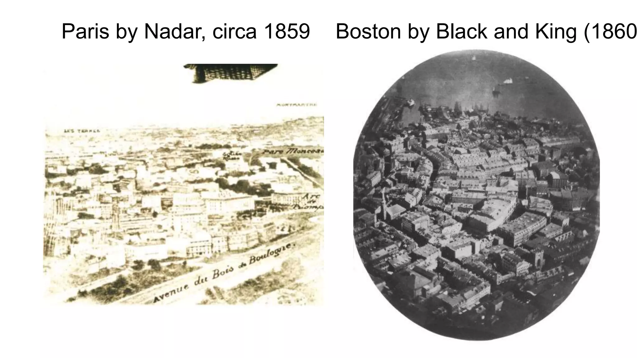 Paris by Nadar, circa 1859 Boston by Black and King (1860
 