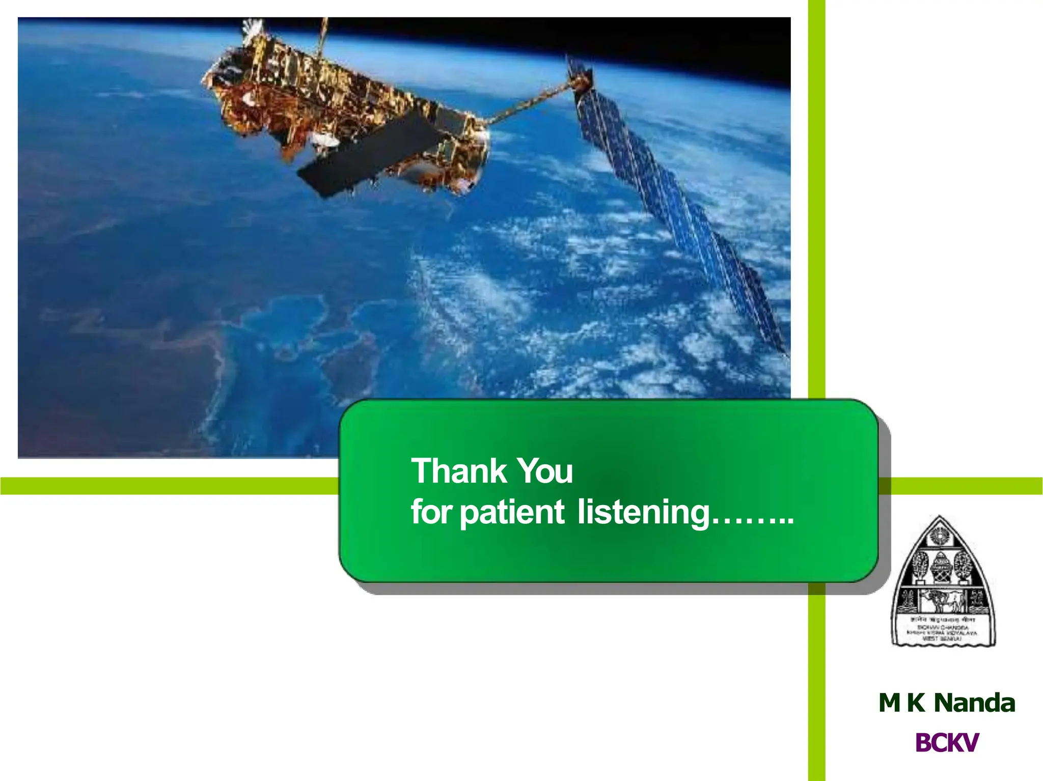 M K Nanda
BCKV
Thank You
for patient listening……..
 