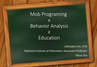 Mob Programing
x
Behavior Analysis
x
Education
Lifematics Inc. CTO
National Institute of Informatics Associate Professor
Takuo Doi
2020/01/08 RSGT2020 - Takuo Doi 1
 