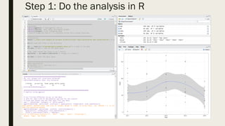 Step 1: Do the analysis in R
 