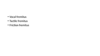 Friction Fremitus RESPIRATORY MEDICINE HISTORY TAKING AND EXAMINATION pptx | PPTX