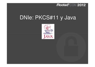 DNIe: PKCS#11 y Java
 