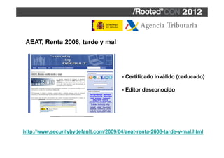 Text



 AEAT, Renta 2008, tarde y mal




                                        - Certificado inválido (caducado)

    ...