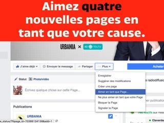 Aimez quatre
nouvelles pages en
tant que votre cause.
 