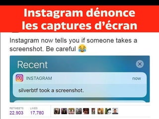 Instagram dénonce
les captures d’écran
 