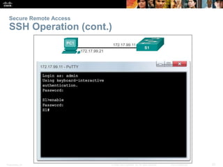 Secure Remote Access 
SSH Operation (cont.) 
Presentation_ID © 2008 Cisco Systems, Inc. All rights reserved. Cisco Confidential 22 
 