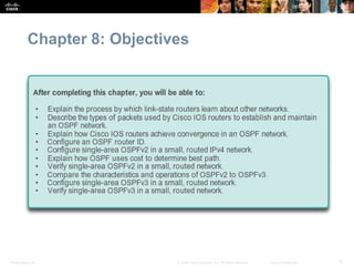 Chapter 8: Objectives 
Presentation_ID © 2008 Cisco Systems, Inc. All rights reserved. Cisco Confidential 3 
 
