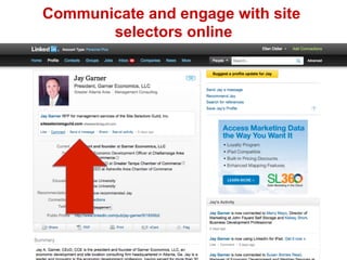 Communicate and engage with site
selectors online

 