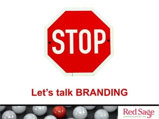 Let’s talk BRANDING

 