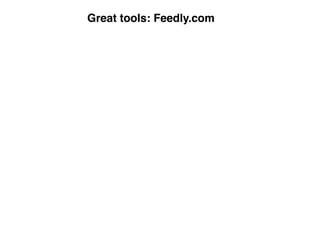 Great tools: Feedly.com
 