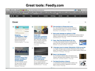 Great tools: Feedly.com
 