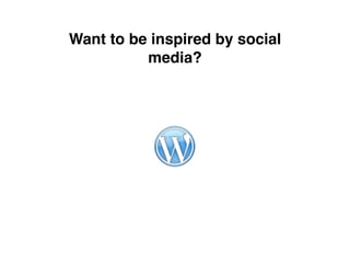 Want to be inspired by social
          media?
 