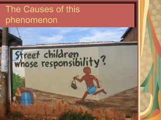 The Causes of this
phenomenon

 