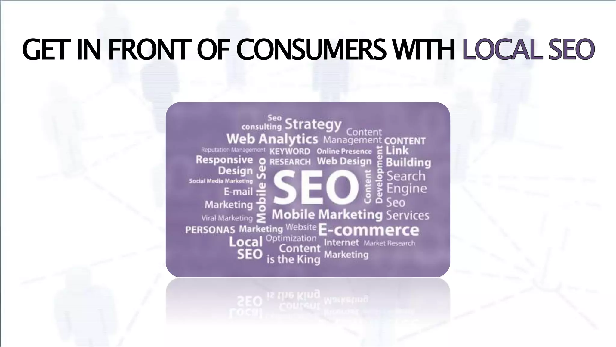 GET IN FRONT OF CONSUMERS WITH
 