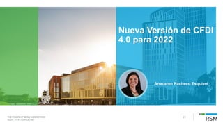 41
Nueva Versión de CFDI
4.0 para 2022
Anacaren Pacheco Esquivel
 