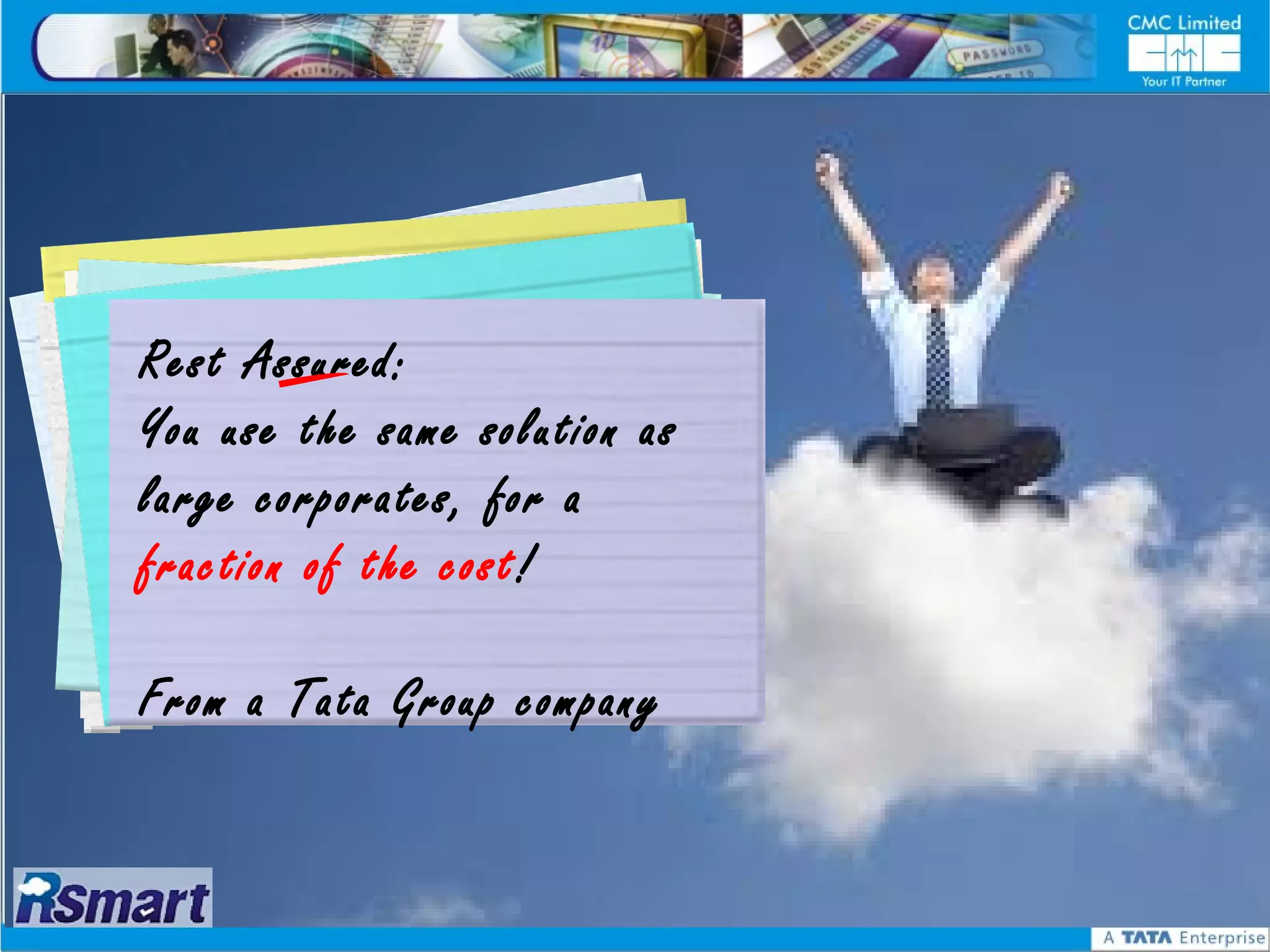 CtRest s f l ow
  Pto ya
    ao o
 Nh r h id      yeoaeu p roa n g
         ac tedi v n Ge i
           sAssured:ecsi n t hfaotr’ s
A                    oru Gereus
 NYouy tpalsn ytheFysame solution as
   oc
 raPahh usea uop o
   ig S ig f n
e
  oo M c eimsue F eoen a c
Nlargeiincorporates,t rfort a
N L n ofm the cost r a d e s
                C
 fraction ; A l l u p g !
 No AMC
 From Ea Tata Group company
 FRE
 