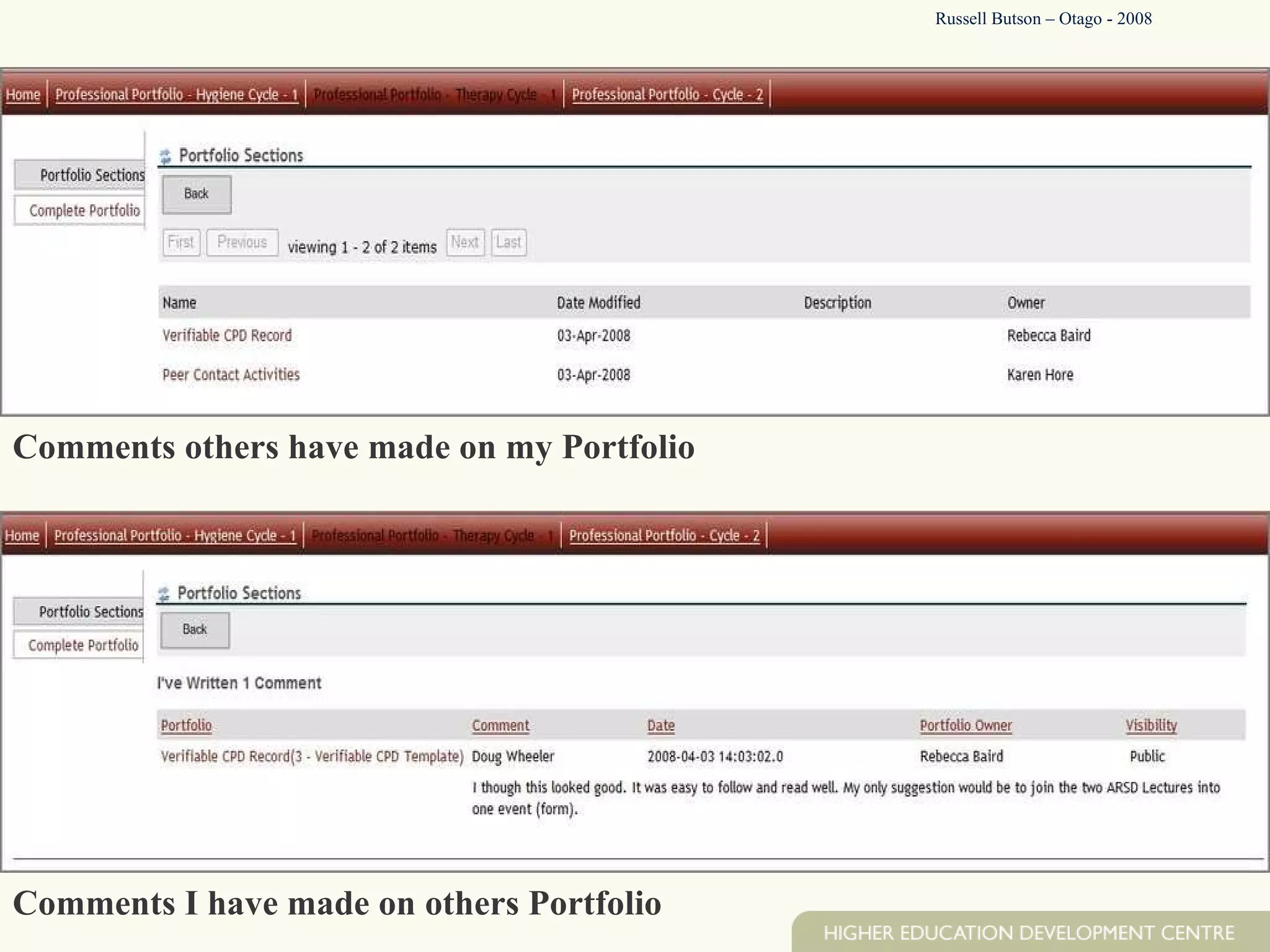 Comments others have made on my Portfolio Comments I have made on others Portfolio Russell Butson – Otago - 2008 