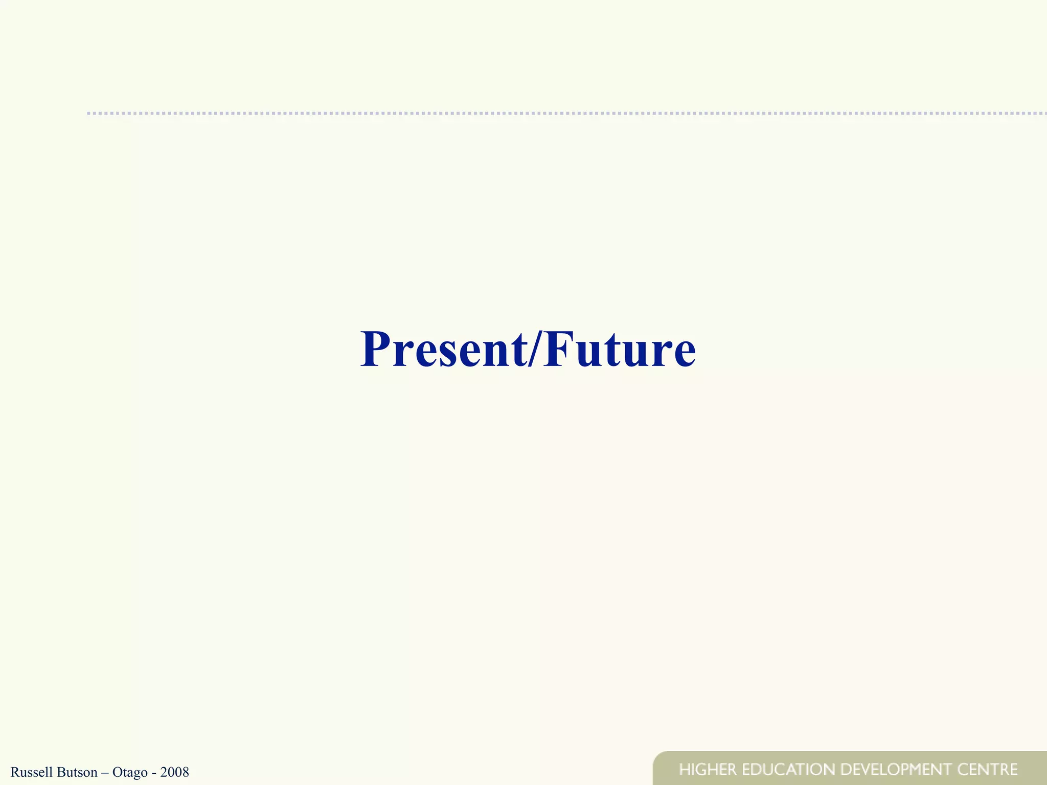 Present/Future Russell Butson – Otago - 2008 