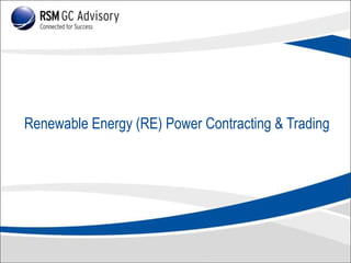 Renewable Energy (RE) Power Contracting & Trading

 