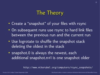 17




                                               The Theory
         ●
               Create a “snapshot” of your fil...