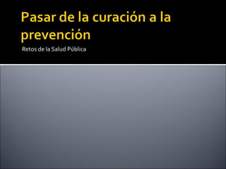 Retos de la Salud Pública 