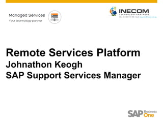 Remote Services Platform

Inecom Managed Services
 