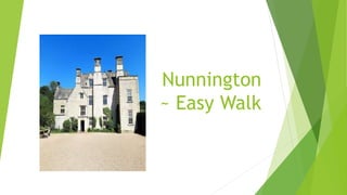 Nunnington
~ Easy Walk
 
