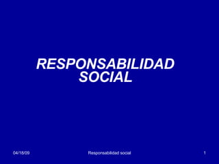 RESPONSABILIDAD  SOCIAL 