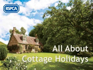 All About
Cottage Holidays
 