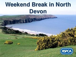 Weekend Break in North
       Devon
 