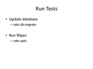 Run TestsUpdate databaserake db:migrateRun RSpecrake spec