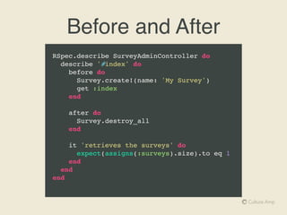 Let vs @
RSpec.describe SurveyHelper do
describe '#survey_color_indicator' do
let(:survey) { Survey.new(archived: is_archived, status: status) }
context 'when the survey is archived' do
let(:archived) { true }
context 'and status is active' do
let(:status) { :active }
it 'is archived' do
expect(survey_color_indicator(survey)).to eq('archived')
end
end
context 'and status is closed' do
let(:status) { :closed }
it 'is archived' do
expect(survey_color_indicator(survey)).to eq('archived')
end
end
end
end
end
 