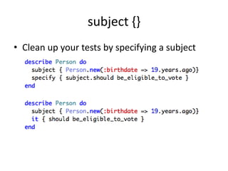 subject {}Clean up your tests by specifying a subject