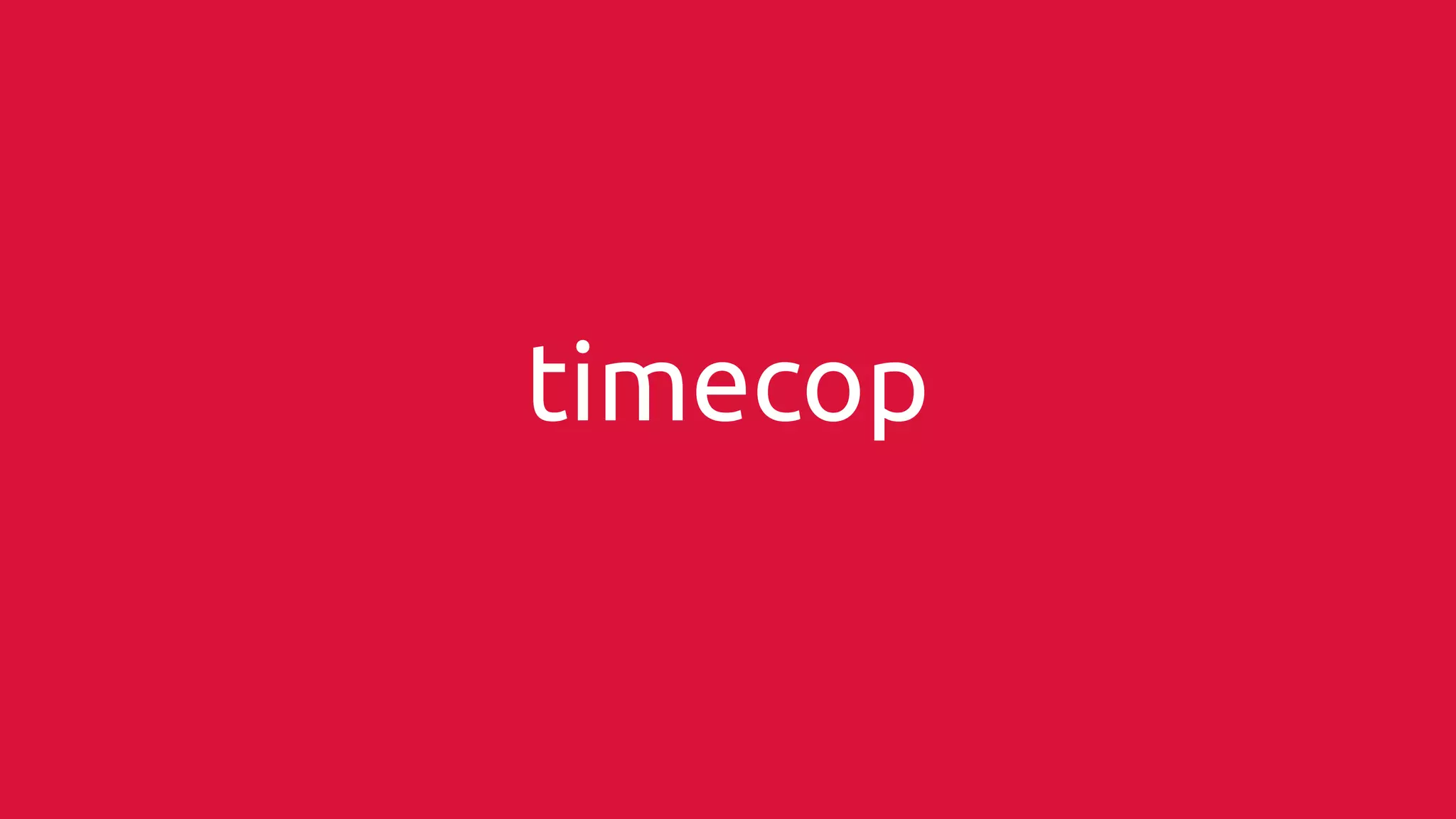 timecop 
 